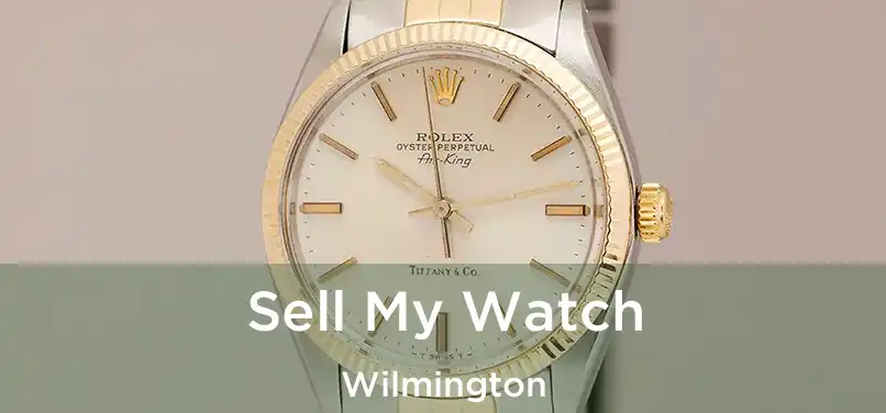  Sell My Watch Wilmington