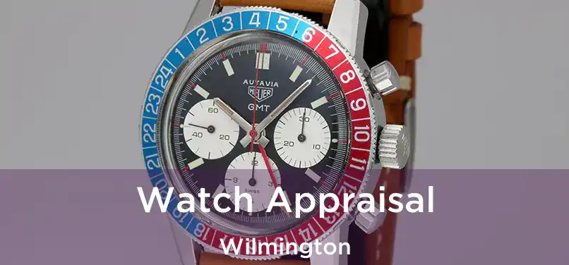  Watch Appraisal Wilmington