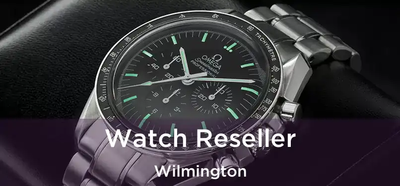  Watch Reseller Wilmington