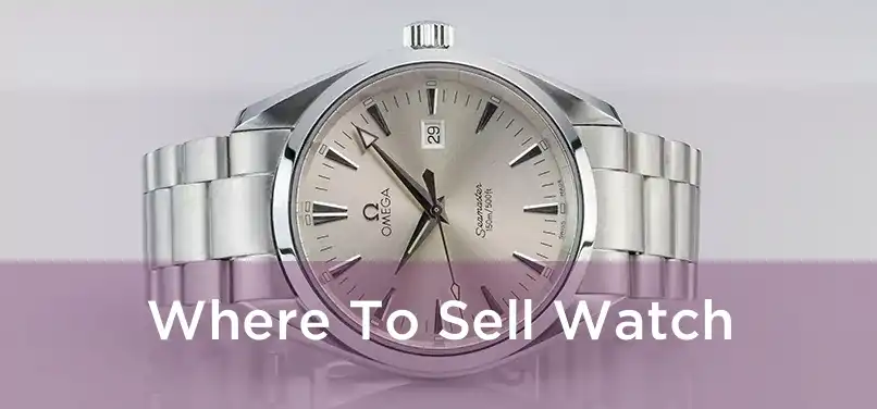  Where To Sell Watch 