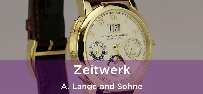  Zeitwerk A. Lange and Sohne